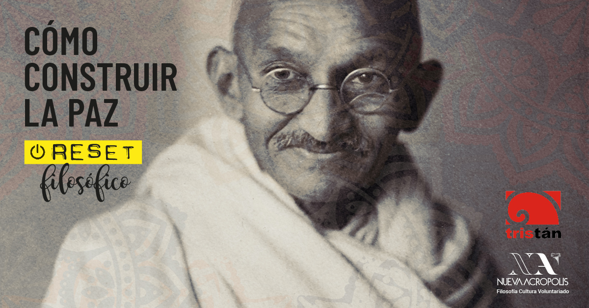 #Reset filosófico. Gandhi: como construir la paz